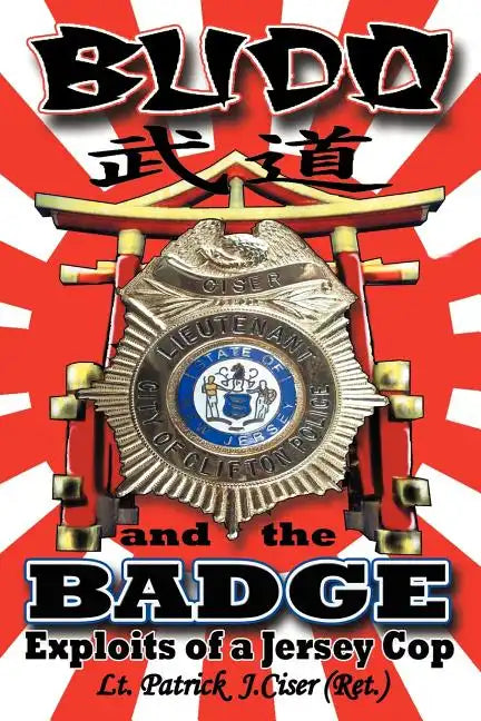 Budo and the Badge: Exploits of a Jersey Cop - Paperback