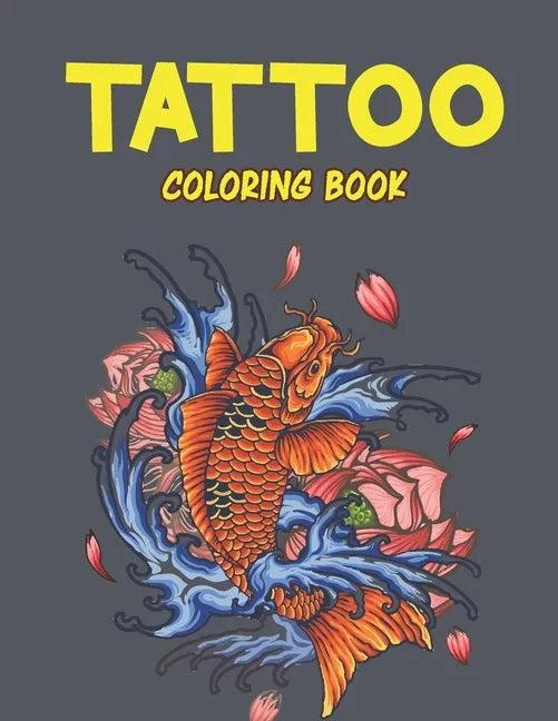 Tattoo Coloring Book: Amazing Tattoo Coloring Book for Your Kids. Tattoo Coloring Book for Kids Ages 4-8 - Paperback