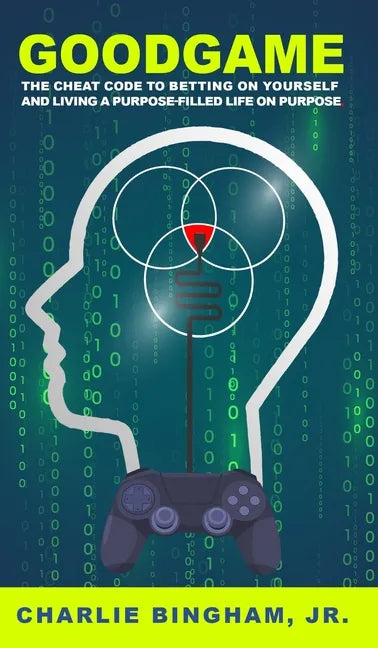 GoodGame: The Cheat Code to Betting on Yourself and Living a Purpose-Filled Life on Purpose - Hardcover