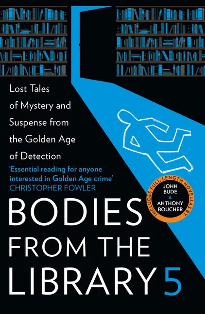 Bodies from the Library 5: Forgotten Stories of Mystery and Suspense from the Golden Age of Detection - Hardcover