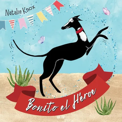 Bonito el Héroe: La historia de velocidad y valentía de un galgo español. - Paperback
