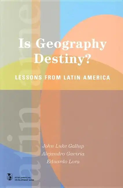 Is Geography Destiny?: Lessons from Latin America - Paperback