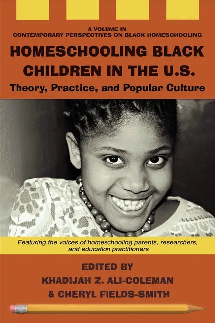Homeschooling Black Children in the U.S.: Theory, Practice, and Popular Culture - Paperback