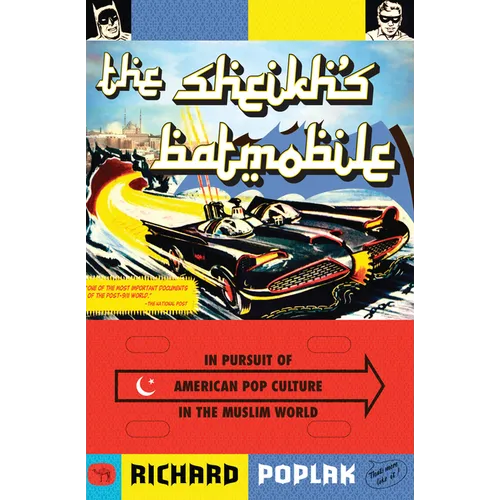 The Sheikh's Batmobile: In Pursuit of American Pop Culture in the Muslim World - Paperback