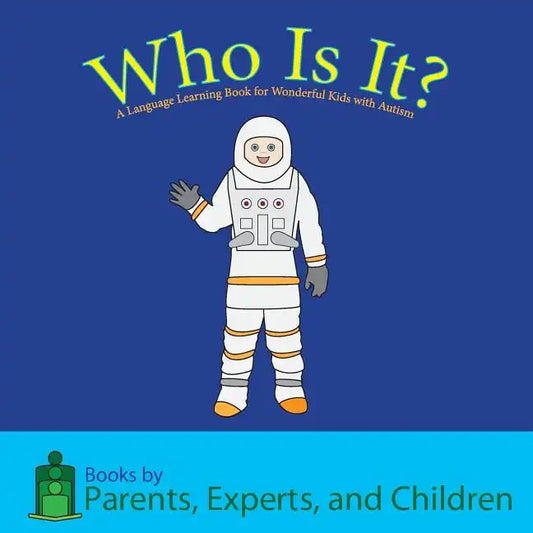 Who Is It?: A Language Learning Book for Wonderful Kids with Autism - Paperback