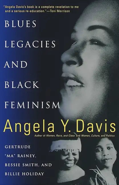 Blues Legacies and Black Feminism: Gertrude "Ma" Rainey, Bessie Smith, and Billie Holiday - Paperback