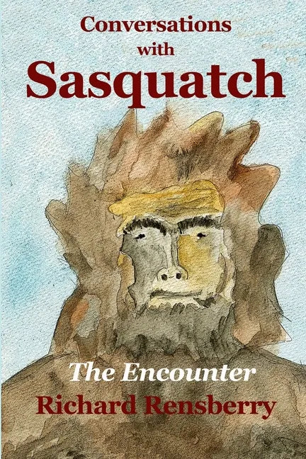 Conversations With Sasquatch: The Encounter - Paperback