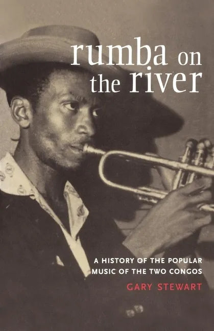 Rumba on the River: A History of the Popular Music of the Two Congos - Paperback