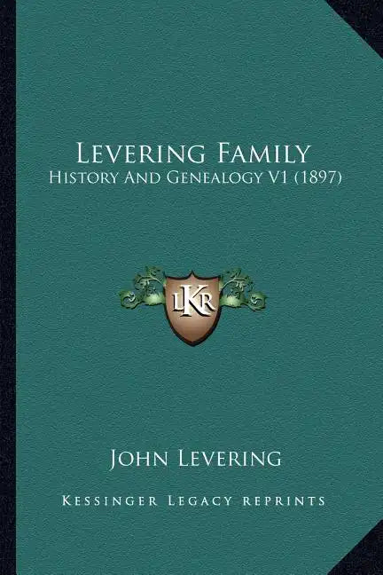 Levering Family: History And Genealogy V1 (1897) - Paperback