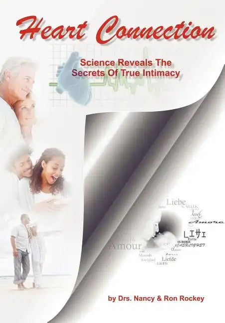 Heart Connection: Science Reveals the Secrets of True Intimacy - Hardcover