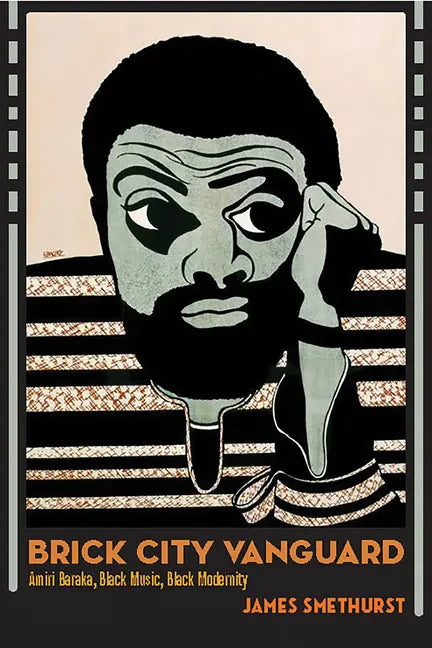 Brick City Vanguard: Amiri Baraka, Black Music, Black Modernity - Paperback