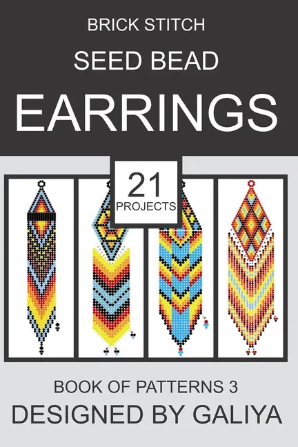Brick Stitch Seed Bead Earrings. Book of Patterns 3: 21 Projects - Paperback