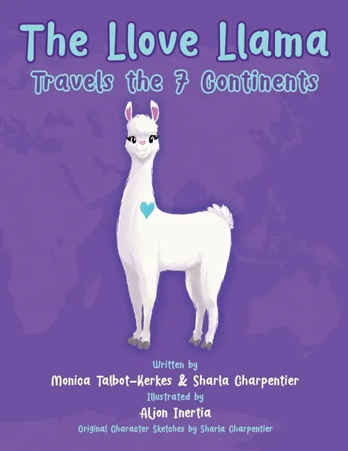 The Llove Llama Travels the 7 Continents - Paperback
