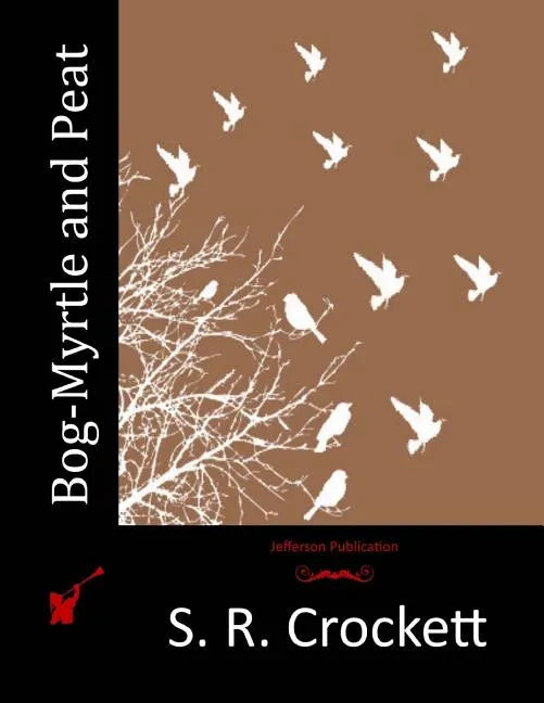 Bog-Myrtle and Peat - Paperback