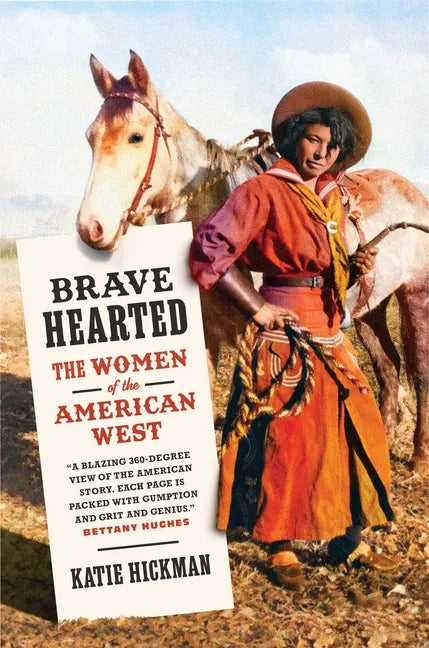 Brave Hearted: The Women of the American West - Hardcover