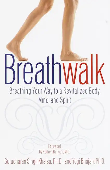 Breathwalk: Breathing Your Way to a Revitalized Body, Mind and Spirit - Paperback