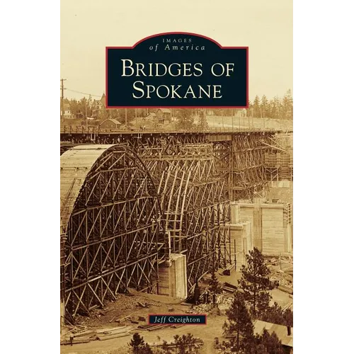 Bridges of Spokane - Hardcover