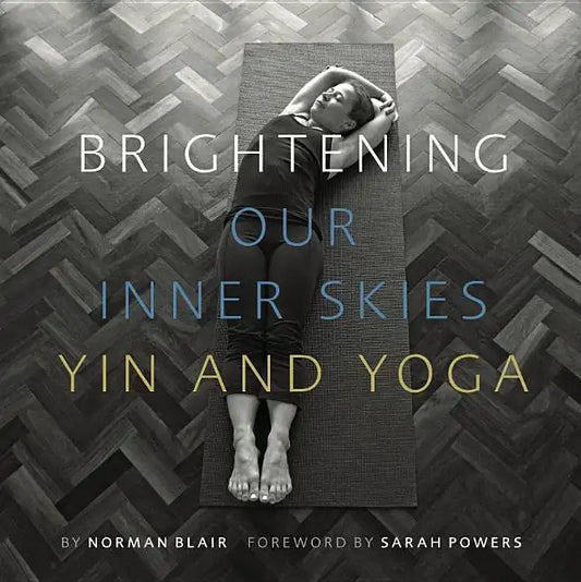 Brightening Our Inner Skies: Yin and Yoga - Paperback