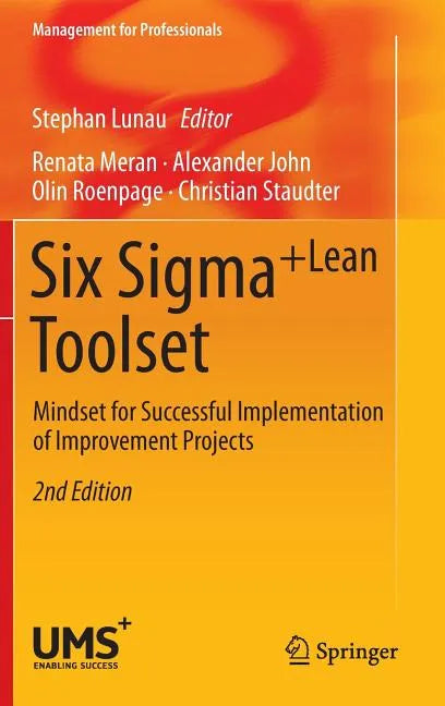 Six Sigma+lean Toolset: Mindset for Successful Implementation of Improvement Projects - Hardcover