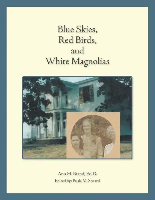 Blue Skies, Red Birds, and White Magnolias - Paperback