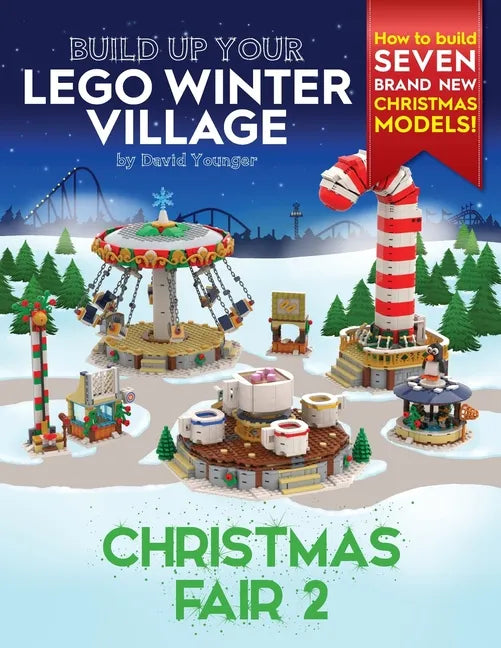 Build Up Your LEGO Winter Village: Christmas Fair 2 - Paperback