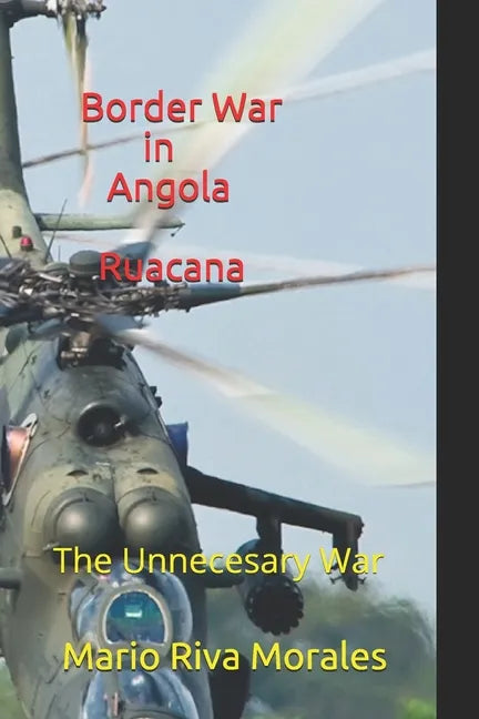 Border War in Angola Ruacana: The Unnecessary War - Paperback