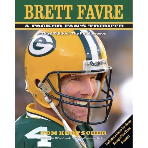 Brett Favre: A Packer Fan's Tribute: The Final Season - Hardcover