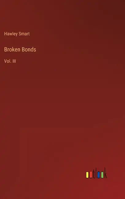 Broken Bonds: Vol. III - Hardcover