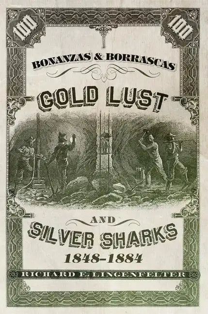 Bonanzas & Borrascas: Gold Lust & Silver Sharks, 1848-1884 - Hardcover