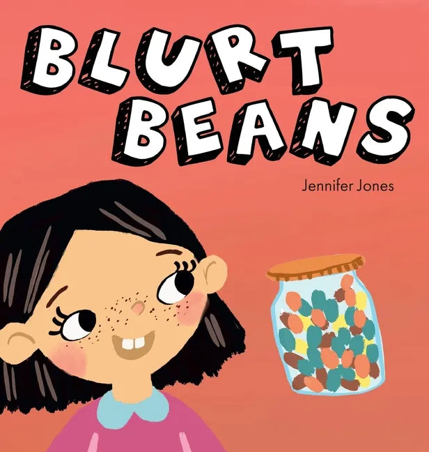 Blurt Beans: A Social Emotional, Rhyming, Early Reader Kid's Book to Help With Talking Out of Turn - Hardcover
