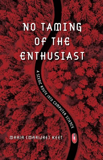 No Taming of the Enthusiast: A scenic route into computer science - Paperback