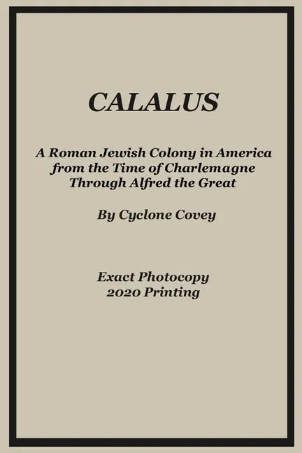 Calalus: A Roman Jewish Colony in America from the Time of Charlemagne Through Alfred the Great - Exact Photocopy 2020 Reprinti - Paperback