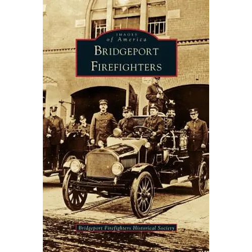 Bridgeport Firefighters - Hardcover
