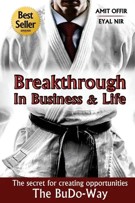 Breakthrough In Business and Life: The Secrets for Creating Opportunities - The BuDo-Way - Paperback