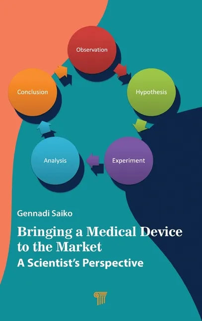 Bringing a Medical Device to the Market: A Scientist's Perspective - Hardcover