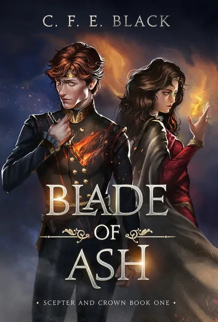 Blade of Ash: Scepter and Crown Book One - Hardcover