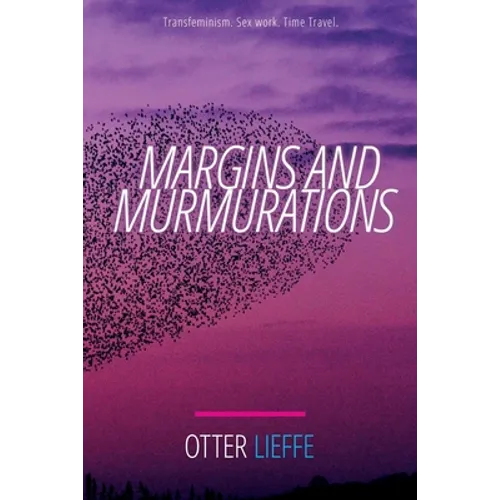 Margins and Murmurations: Transfeminism. Sex work. Time travel. - Paperback