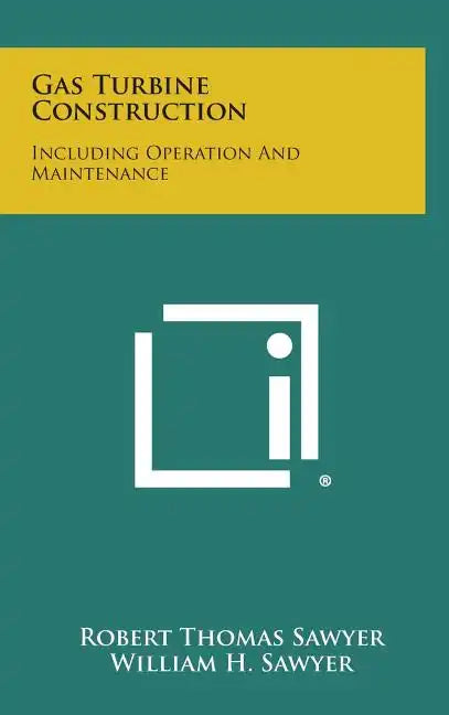 Gas Turbine Construction: Including Operation and Maintenance - Hardcover