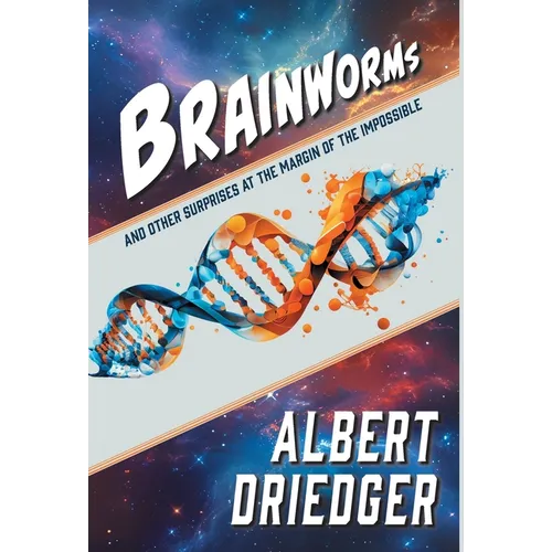 Brainworms: and other surprises at the margin of the impossible - Hardcover
