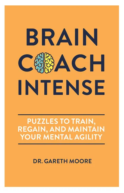 Brain Coach Intense: Puzzles to Train, Regain, and Maintain Your Mental Agility - Paperback