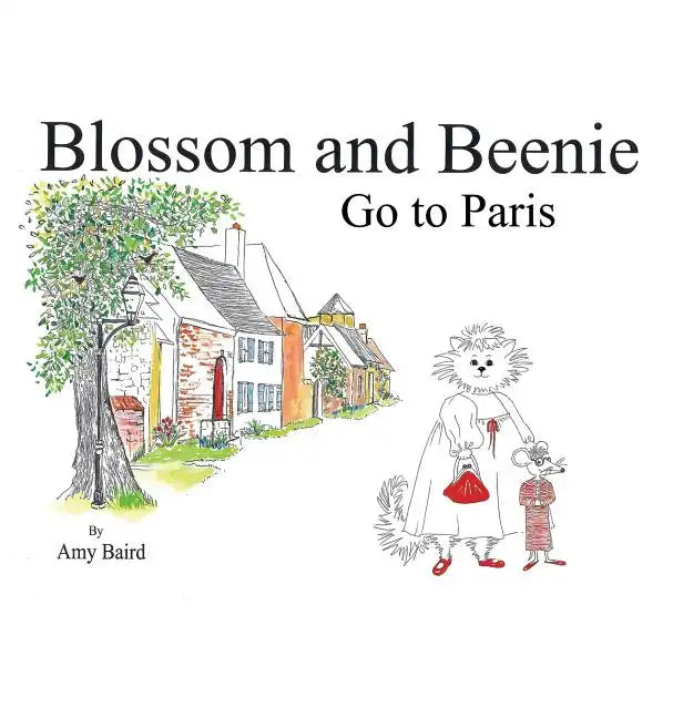 Blossom and Beenie Go To Paris - Hardcover