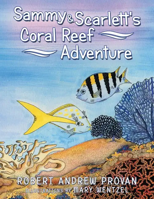 Sammy & Scarlett's Coral Reef Adventure - Paperback