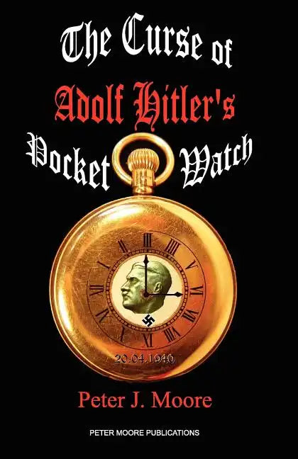 The Curse of Adolf Hitler's Pocket Watch - Paperback