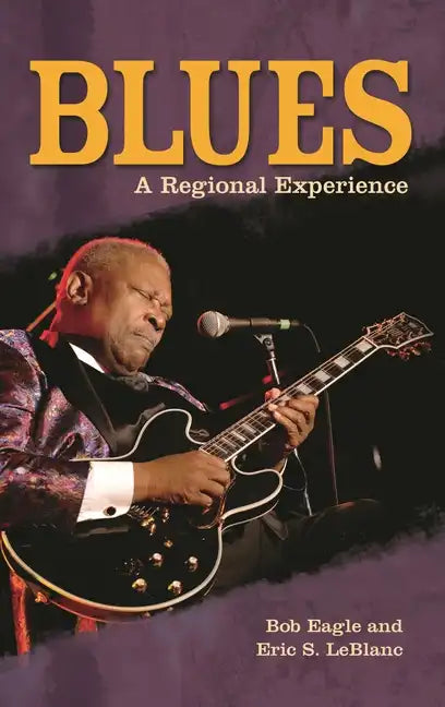 Blues: A Regional Experience - Hardcover