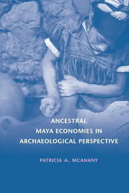 Ancestral Maya Economies in Archaeological Perspective - Paperback