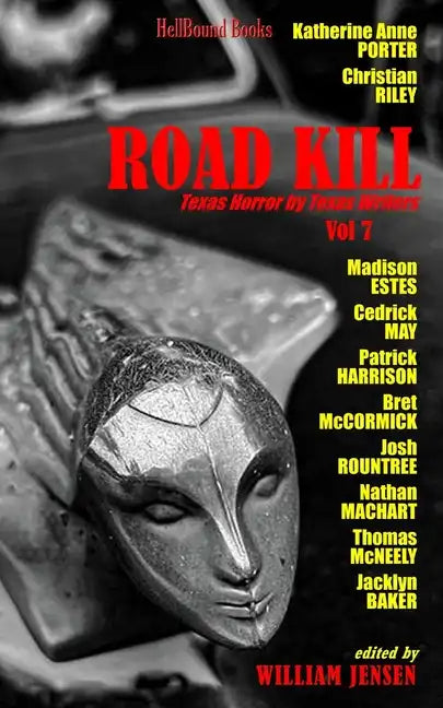 Road Kill: Texas Horror by Texas Writers Volume 7 - Paperback