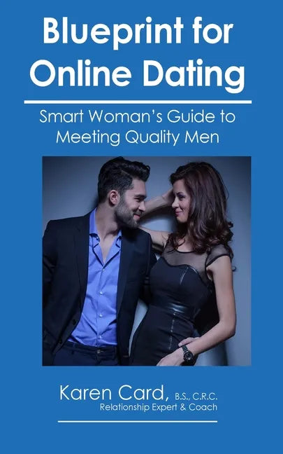 Blueprint for Online Dating: Smart Woman's Guide to Finding Quality Men - Paperback