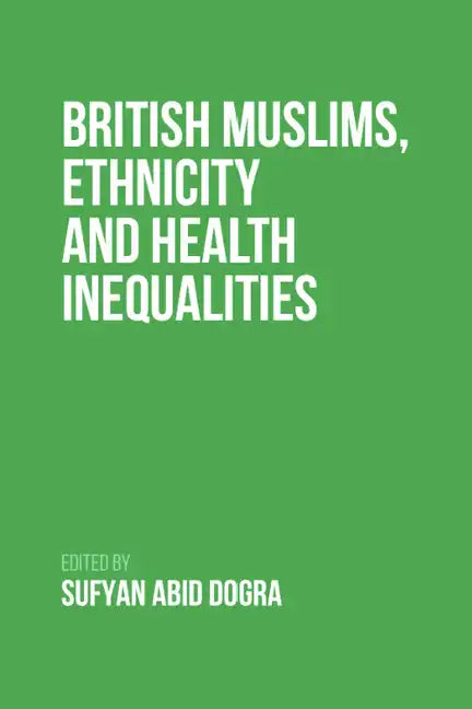 British Muslims, Ethnicity and Health Inequalities - Hardcover