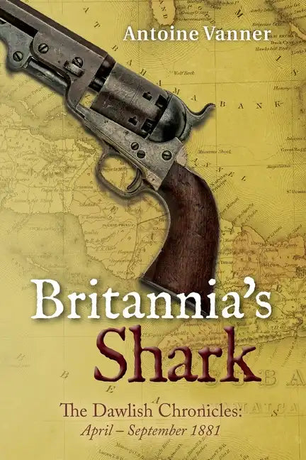 Britannia's Shark: The Dawlish Chronicles April - September 1881 - Paperback
