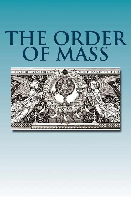 The Order of Mass: Novus Ordo in Latin - Paperback